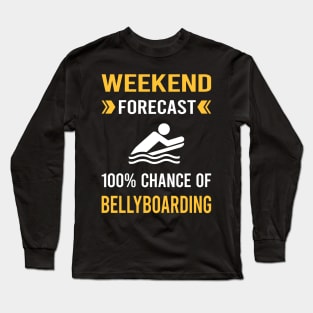 Weekend Forecast Bellyboarding Bellyboard Bellyboarder Long Sleeve T-Shirt